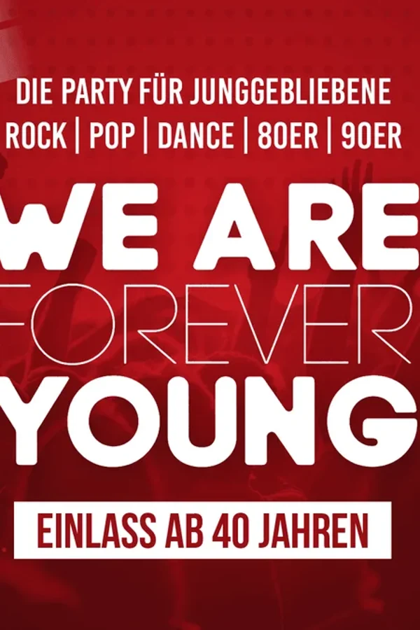 Event-Bild: WE ARE FOREVER YOUNG - ZUSATZSHOW