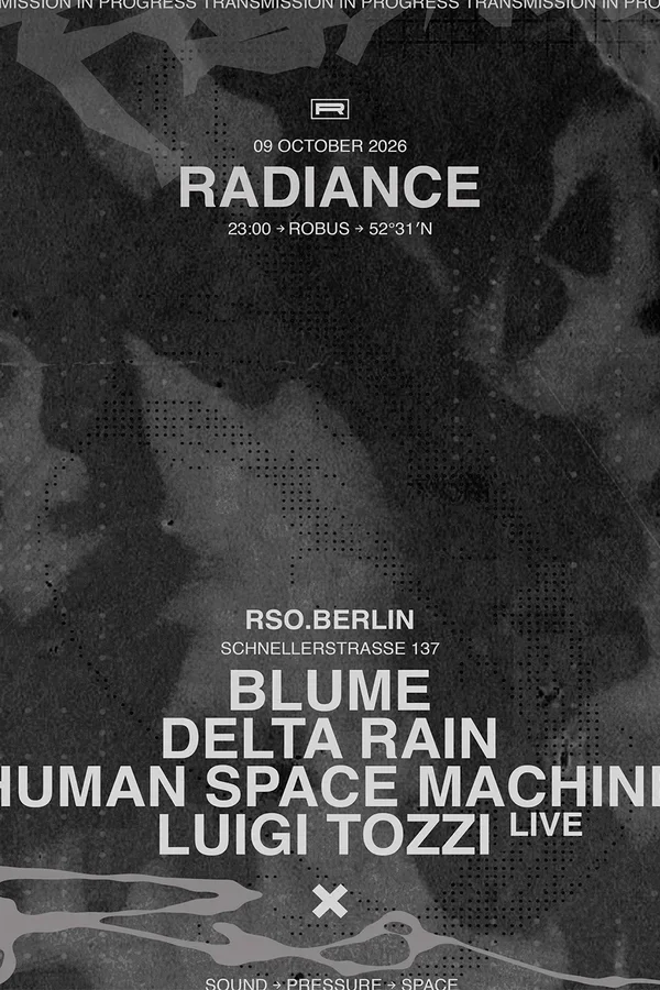 Event-Bild: Radiance w/ BLUME, Delta Rain, Human Space Machine, Luigi Tozzi live
