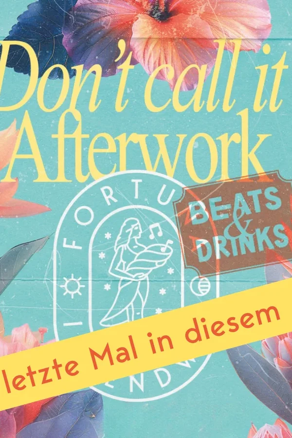 Event-Bild: Don’t call it Afterwork CLOSING