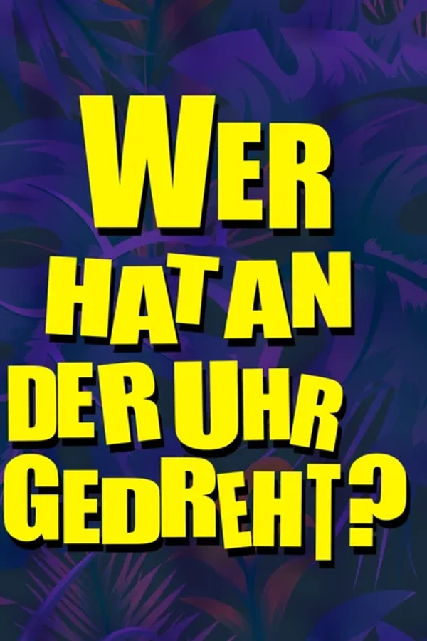 Event image: Wer hat an der Uhr gedreht