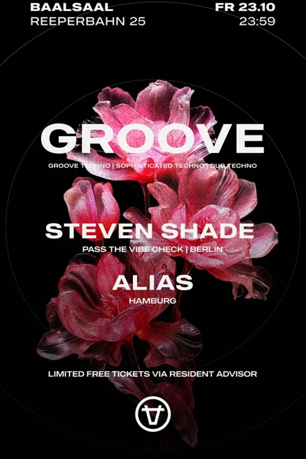 Event-Bild: Groove w/ Steven Shade (BERLIN) & ALIAS (HAMBURG) - GROOVE TECHNO
