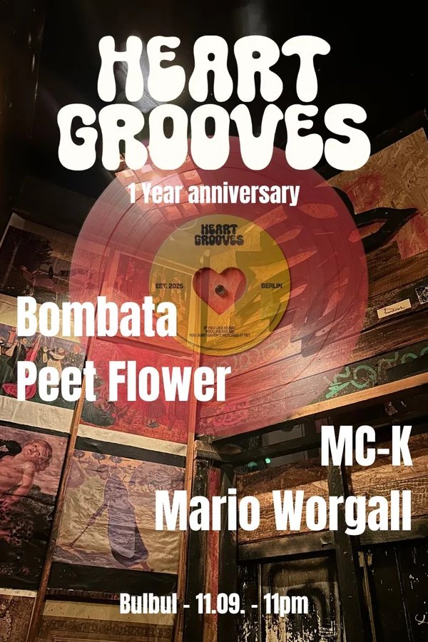 Event-Bild: Heart Grooves - 1 YEAR ANNIVERSARY: Bombata b2b Peet Flower, MC-K, Mario Worgall