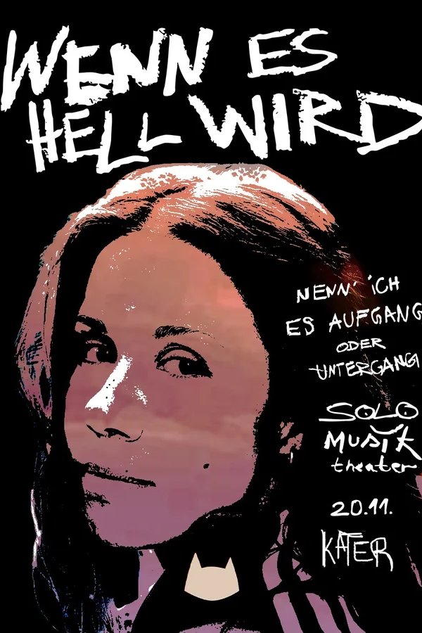 Event: WENN ES HELL WIRD (Nenn' ich es Aufgang oder Untergang) - Ein Solo Musiktheater Event-Bild: WENN ES HELL WIRD (Nenn' ich es Aufgang oder Untergang) - Ein Solo Musiktheater