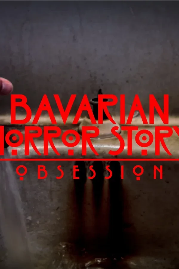 Event: BAVARIAN HORROR STORY: OBSESSION Event-Bild: BAVARIAN HORROR STORY: OBSESSION