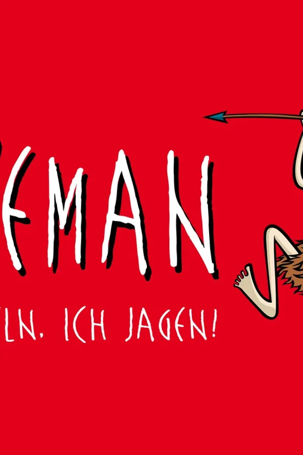 Event: CAVEMAN - “Du sammeln. Ich jagen!’’ Event-Bild: CAVEMAN - “Du sammeln. Ich jagen!’’