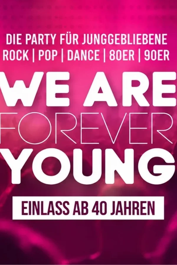 Event-Bild: WE ARE FOREVER YOUNG - DIE Ü40 PARTY