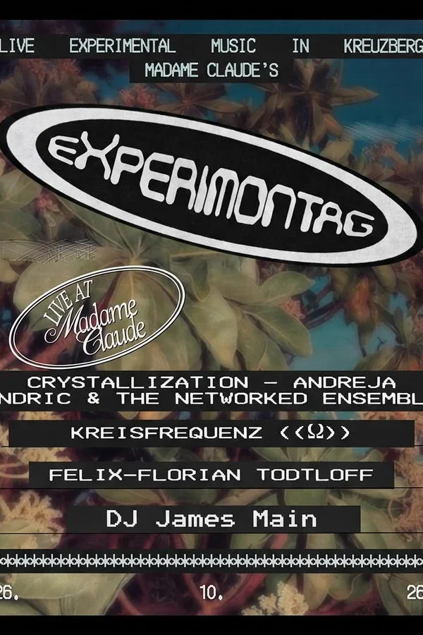 Event-Bild: Crystallization - Andreja Andric&The Networked Ensemble + Kreisfrequenz ((ω)) + Felix-Florian Tödtloff + James Main (DJ-Set)