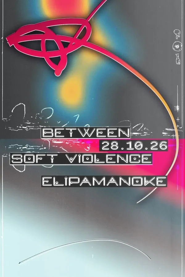 Event image: between x Soft Violence