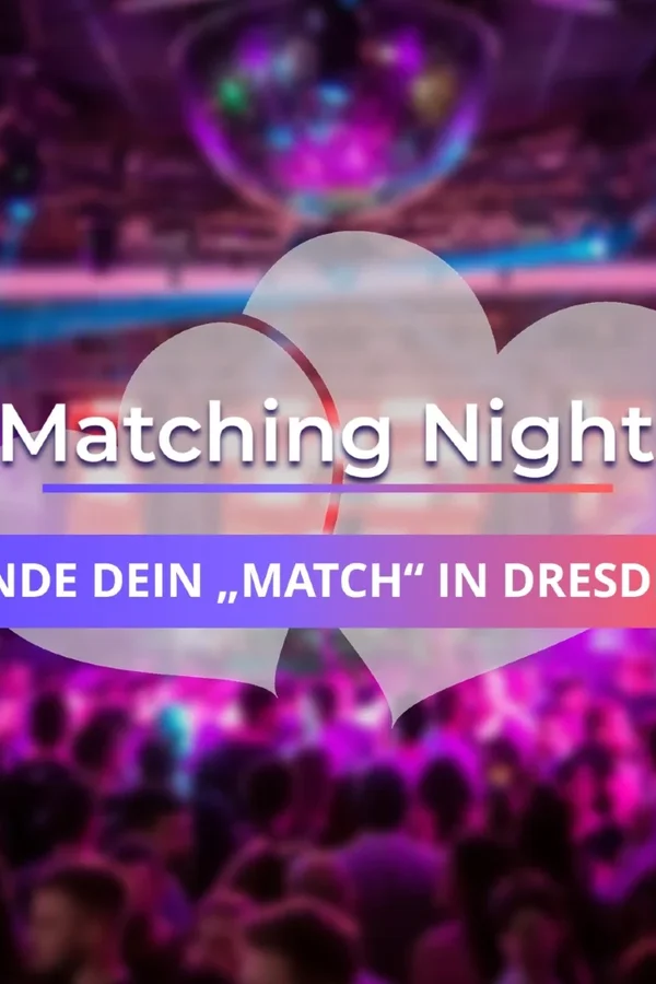 Event: „Matching Night“ in Dresden Event-Bild: „Matching Night“ in Dresden