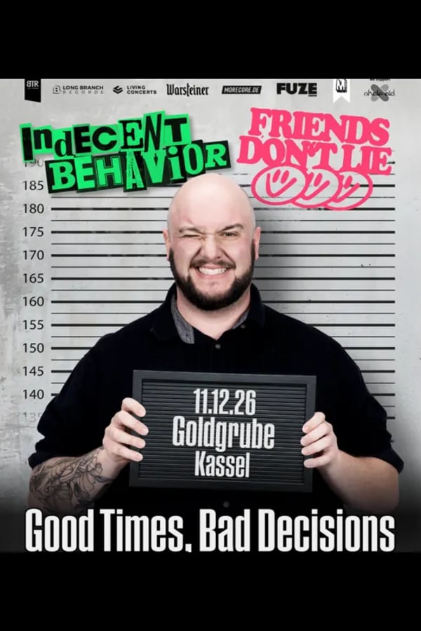 Event-Bild: INDECENT BEHAVIOR + FRIENDS DON'T LIE