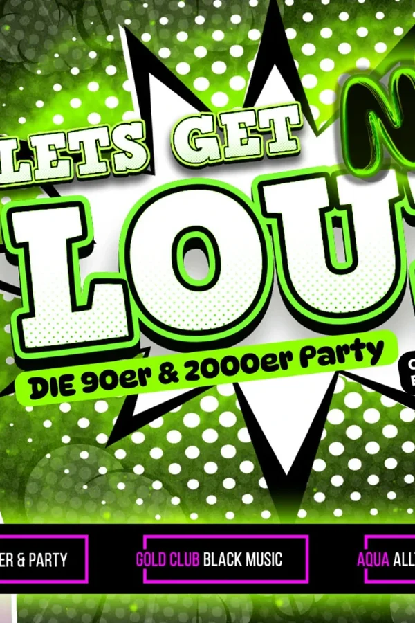 Event-Bild: Lets get loud - 90er & 2000er Party