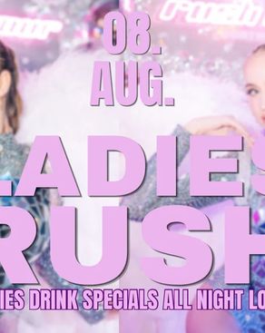Event-Bild: Ladies Rush - Ladies Drink Specials All night long!