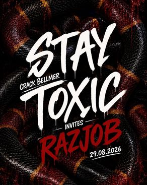 Event-Bild: STAY TOXIC x RAZJOB [FREE ENTRY*]