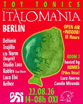 Event: Toy Tonics presents ITALOMANIA (OPEN AIR & INDOOR 18 hours) Event-Bild: Toy Tonics presents ITALOMANIA (OPEN AIR & INDOOR 18 hours)