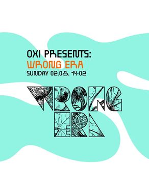 Event-Bild: OXI presents: WRONG ERA (Slow Motion)