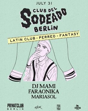 Event: Club Del Sodeado - DJ Mami, Faraonika, Mariasol Event-Bild: Club Del Sodeado - DJ Mami, Faraonika, Mariasol