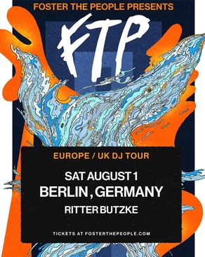 Event-Bild: Foster The People presents FTP (DJ Set) - Ritter Butzke - 01.08.2026