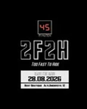 Event: 2F2H - TOO FAST TO HIDE Event-Bild: 2F2H - TOO FAST TO HIDE