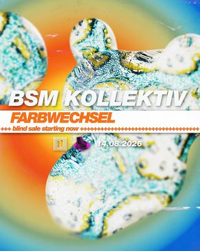 Event-Bild: BSM // FARBWECHSEL // TBA