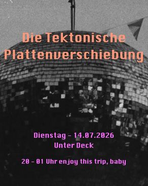Event image: Die Tektonische Plattenverschiebung all night long Unter Deck