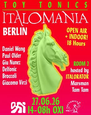 Event-Bild: Toy Tonics presents ITALOMANIA (OPEN AIR & INDOOR 18 hours)