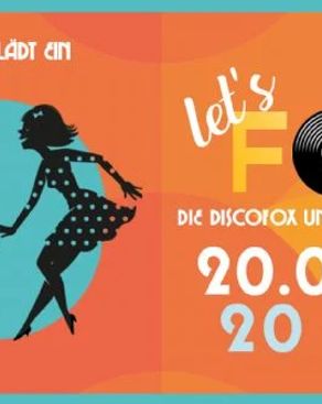Event: LET`S FOX - DIE DISCOFOX & FOXTROTT NACHT Event-Bild: LET`S FOX - DIE DISCOFOX & FOXTROTT NACHT