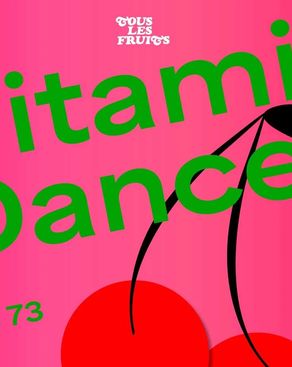 Event: TOUS LES FRUITS PRES. VITAMIN DANCE Event-Bild: TOUS LES FRUITS PRES. VITAMIN DANCE