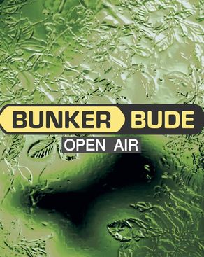 Event: BUNKER BUDE OPEN AIR Event-Bild: BUNKER BUDE OPEN AIR