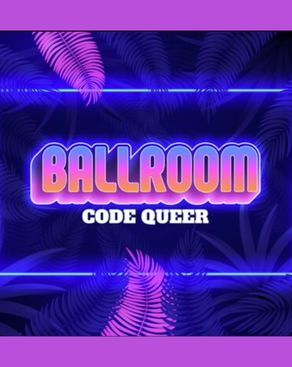 Event-Bild: BALLROOM – Code Queer SUMMER GARDEN