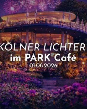 Event: KÖLNER LICHTER 2026 @ PARK Café Köln Event image: KÖLNER LICHTER 2026 @ PARK Café Köln