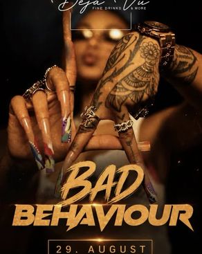Event: BAD BEHAVIOUR Event-Bild: BAD BEHAVIOUR