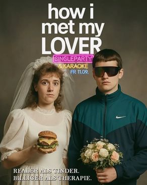 Event-Bild: HOW I MET MY LOVER - Singleparty & Karaoke
