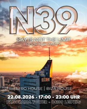 Event: N39 SKY IS NOT THE LIMIT - Rooftop Party Event-Bild: N39 SKY IS NOT THE LIMIT - Rooftop Party
