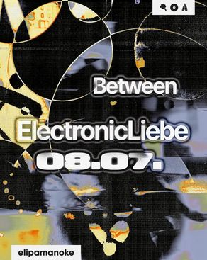 Event: between x ElectronicLiebe Event image: between x ElectronicLiebe