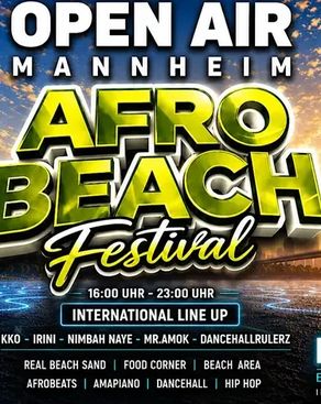 Event: AFRO BEACH FESTIVAL MANNHEIM OPEN AIR 2026 AT NEON BEACH Event-Bild: AFRO BEACH FESTIVAL MANNHEIM OPEN AIR 2026 AT NEON BEACH