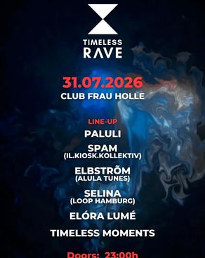 Event-Bild: TIMELESS RAVE with PALULI, SPAM, Elbstrõm, SELINA, ELÓRA LUMÉ, Timeless Moments