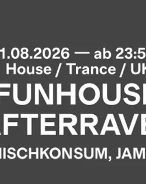 Event: FUNHOUSE AFTERRAVE w/ DJ Mischkonsum x Jambiii Event-Bild: FUNHOUSE AFTERRAVE w/ DJ Mischkonsum x Jambiii