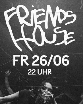 Event-Bild: FRIENDS HOUSE