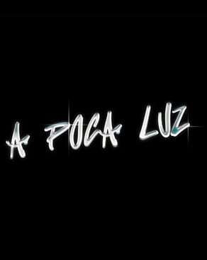 Event image: A POCA LUZ