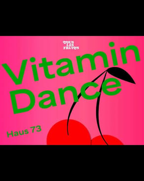 Event-Bild: Tous Les Fruits pres. Vitamin Dance (Disco / House / Trance)