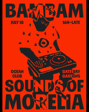 Event: BAMBAM x SOUNDS OF MORELIA Event-Bild: BAMBAM x SOUNDS OF MORELIA