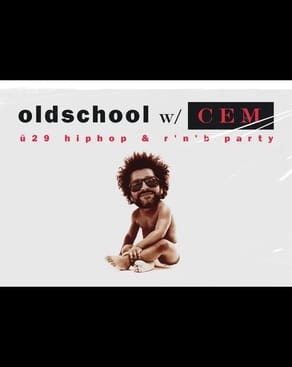 Event: OLDSCHOOL // Ü-29 (!) OLDSCHOOL RAP & RNB PARTY MIT DJ CEM Event image: OLDSCHOOL // Ü-29 (!) OLDSCHOOL RAP & RNB PARTY MIT DJ CEM
