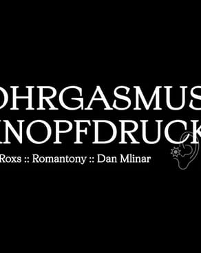 Event-Bild: OHRGASMUS AUF KNOPF-DRUCK
