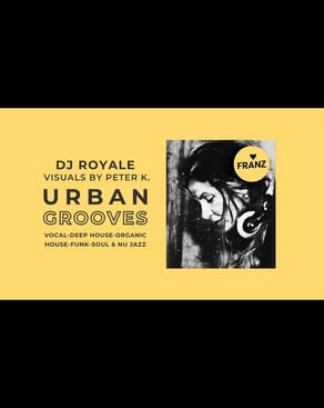 Event-Bild: URBAN GROOVES ⫸ DJ ROYALE & VJ PETER K.