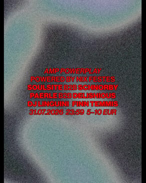 Event-Bild: Amp POWERPLAY with Soulsite b2b schnorby, paerle b2b Delishious, DJ Linguini, FINN TEMMIS