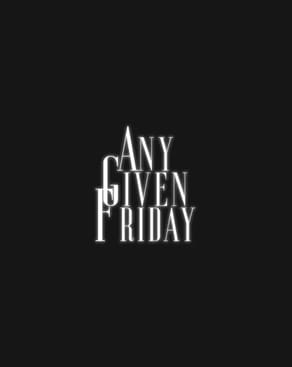 Event-Bild: ANY GIVEN FRIDAY