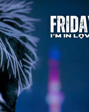 Event: Friday I´m in Love Event-Bild: Friday I´m in Love