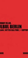 Event: Broncos invites Bulbul Berlin w////// Nikklaas & Better Call Paul + Support Act Event-Bild: Broncos invites Bulbul Berlin w////// Nikklaas & Better Call Paul + Support Act
