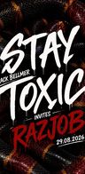 Event-Bild: STAY TOXIC x RAZJOB [FREE ENTRY*]