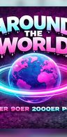 Event: AROUND THE WORLD - 80er | 90er | 2000er Pop Event-Bild: AROUND THE WORLD - 80er | 90er | 2000er Pop